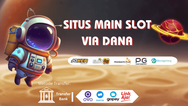 Apa Itu Slot Dana: Mengenal Lebih Dalam Fitur Terbaru dalam Dunia Perjudian Online